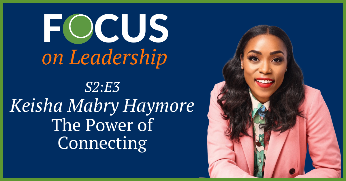 Episode 3 - Keisha Mabry Haymore – FOCUS